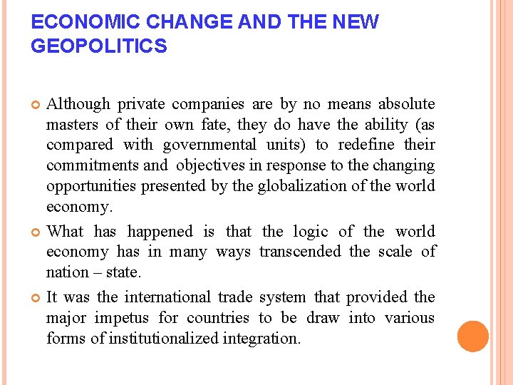 ECONOMIC CHANGE AND THE NEW GEOPOLITICS Although private companies are by no means absolute