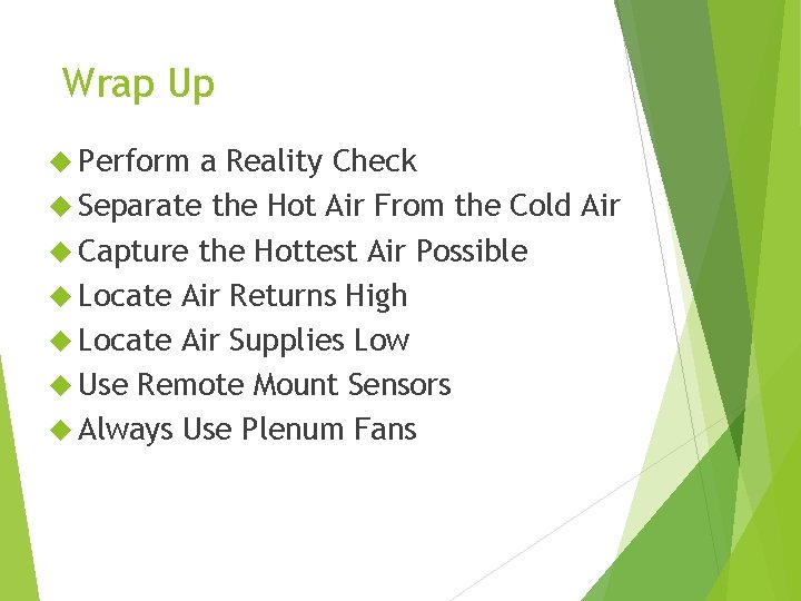 Wrap Up Perform a Reality Check Separate the Hot Air From the Cold Air