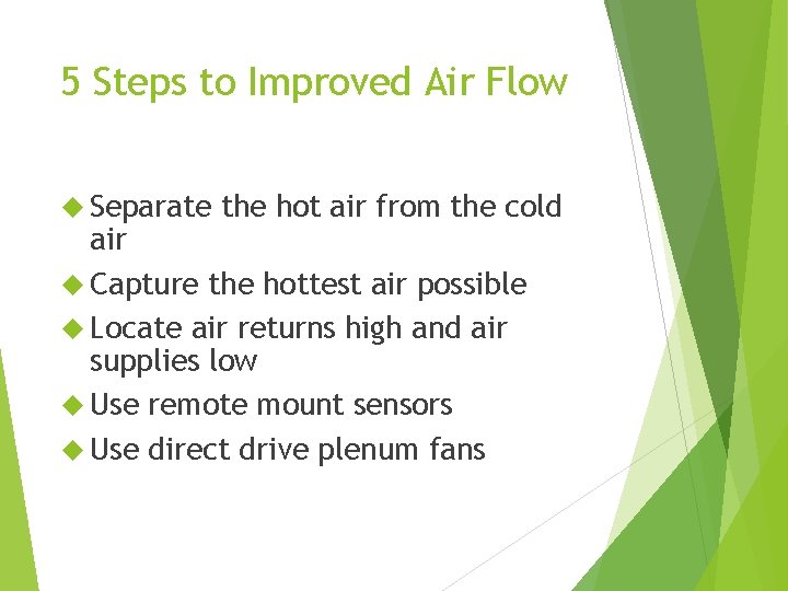 5 Steps to Improved Air Flow Separate the hot air from the cold air