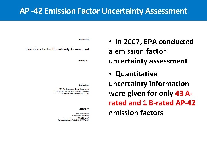 AP -42 Emission Factor Uncertainty Assessment • In 2007, EPA conducted a emission factor