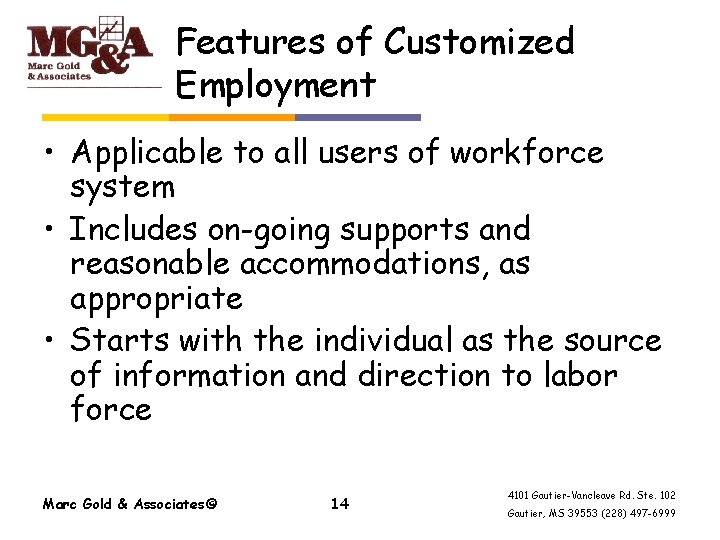 Features of Customized Employment • Applicable to all users of workforce system • Includes