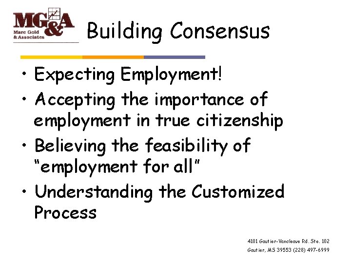 Building Consensus • Expecting Employment! • Accepting the importance of employment in true citizenship