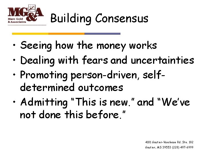 Building Consensus • Seeing how the money works • Dealing with fears and uncertainties