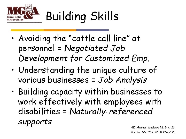 Building Skills • Avoiding the “cattle call line” at personnel = Negotiated Job Development