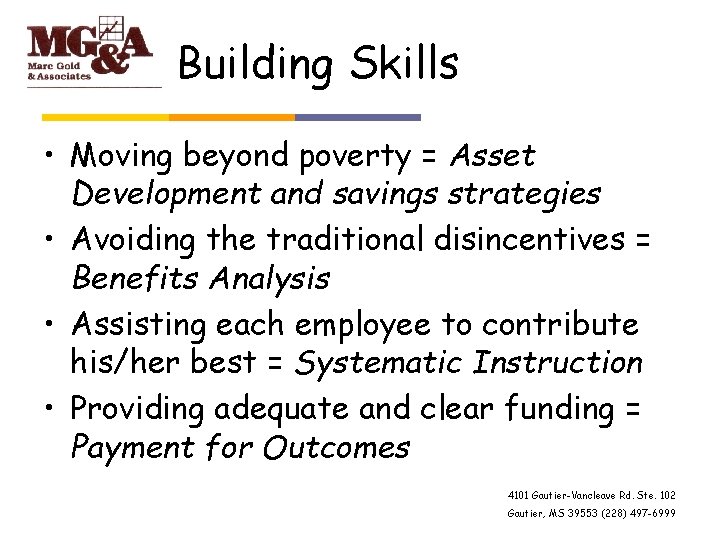 Building Skills • Moving beyond poverty = Asset Development and savings strategies • Avoiding