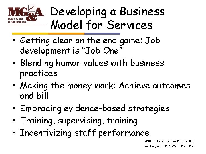 Developing a Business Model for Services • Getting clear on the end game: Job