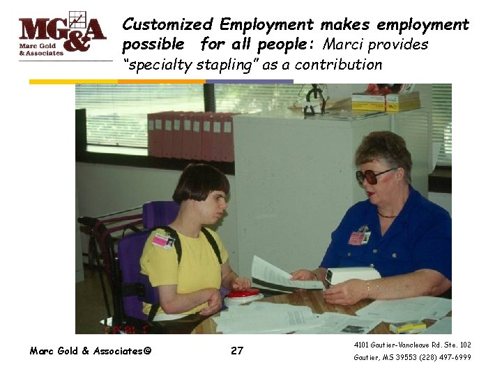 Customized Employment makes employment possible for all people: Marci provides “specialty stapling” as a