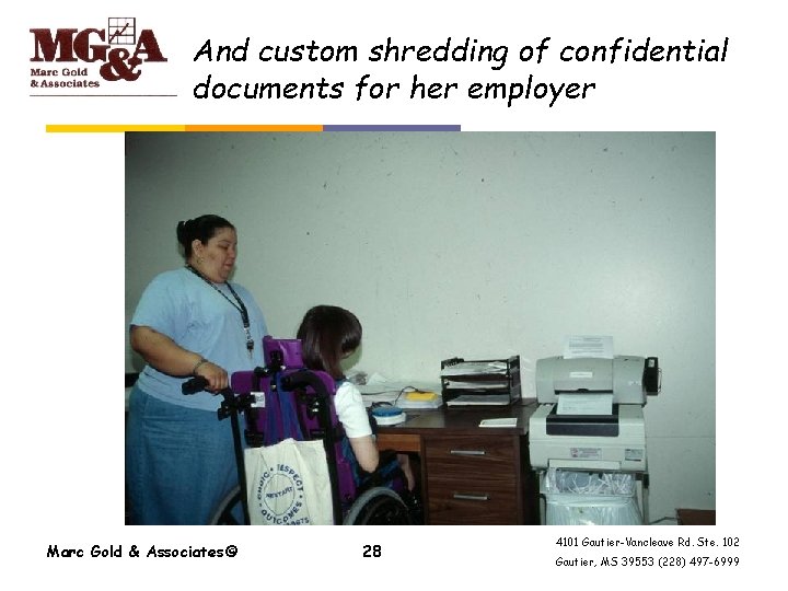 And custom shredding of confidential documents for her employer Marc Gold & Associates© 28