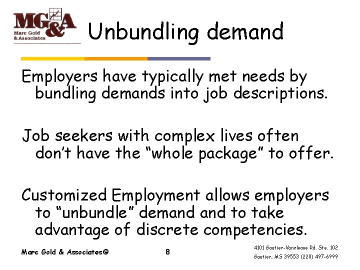Unbundling demand Employers have typically met needs by bundling demands into job descriptions. Job