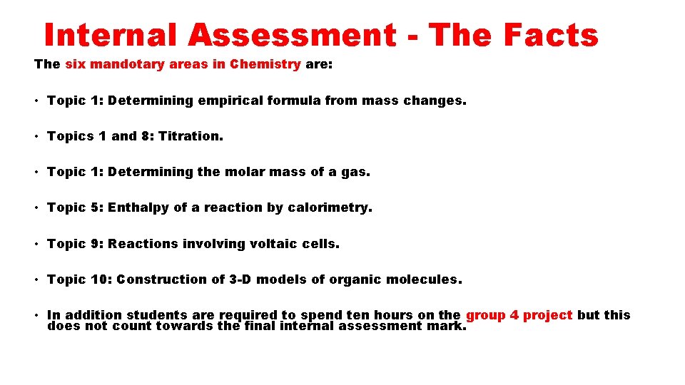 Internal Assessment - The Facts The six mandotary areas in Chemistry are: • Topic