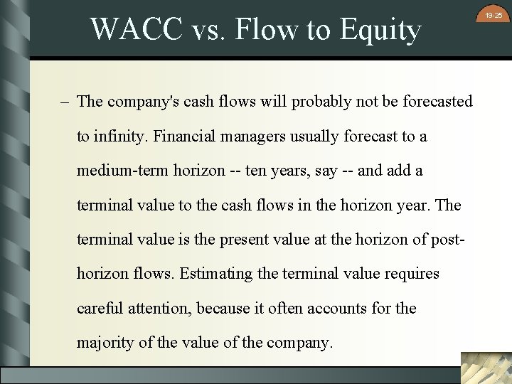 WACC vs. Flow to Equity – The company's cash flows will probably not be WACC vs. Flow to Equity – The company's cash flows will probably not be