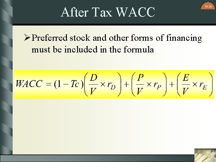 After Tax WACC Ø Preferred stock and other forms of financing must be included