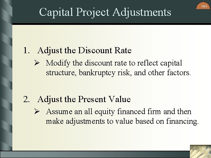 Capital Project Adjustments 1. Adjust the Discount Rate Ø Modify the discount rate to Capital Project Adjustments 1. Adjust the Discount Rate Ø Modify the discount rate to