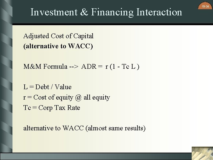 Investment & Financing Interaction Adjusted Cost of Capital (alternative to WACC) M&M Formula -->