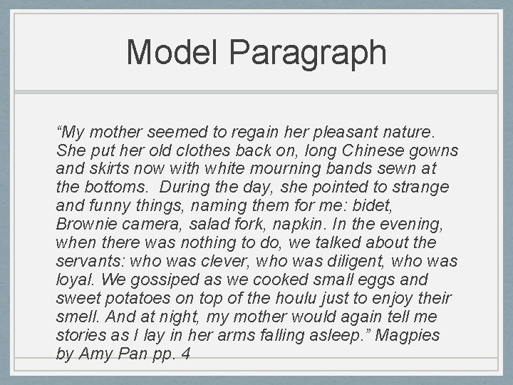 Model Paragraph “My mother seemed to regain her pleasant nature. She put her old