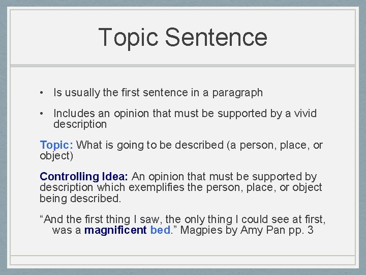 Topic Sentence • Is usually the first sentence in a paragraph • Includes an