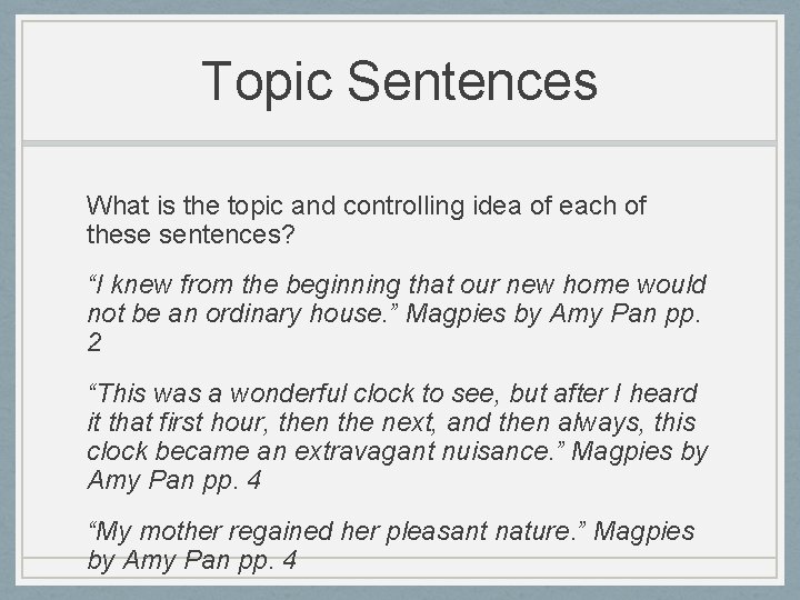 Topic Sentences What is the topic and controlling idea of each of these sentences?