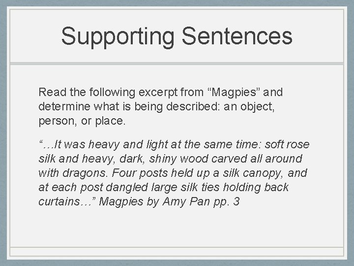 Supporting Sentences Read the following excerpt from “Magpies” and determine what is being described: