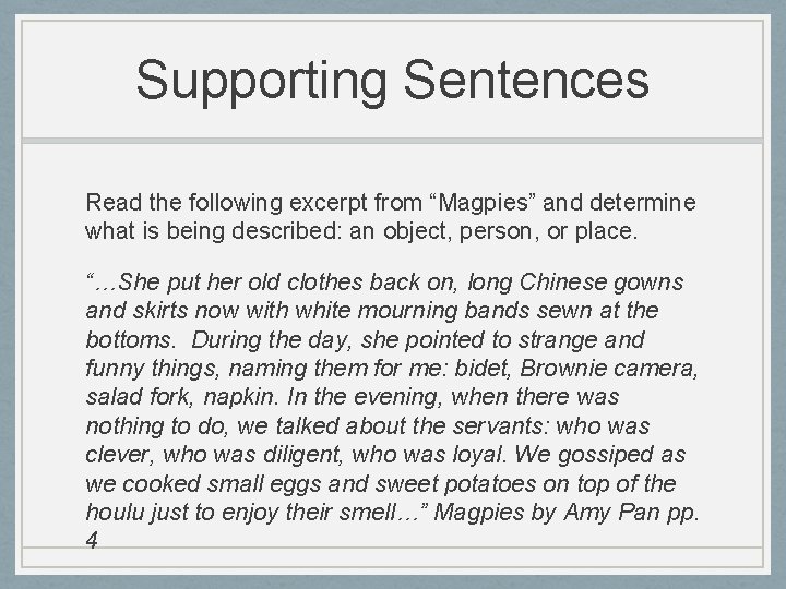 Supporting Sentences Read the following excerpt from “Magpies” and determine what is being described: