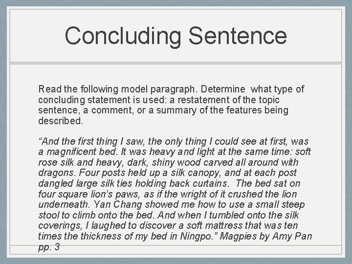 Concluding Sentence Read the following model paragraph. Determine what type of concluding statement is