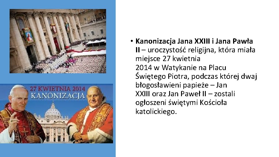  • Kanonizacja Jana XXIII i Jana Pawła II – uroczystość religijna, która miała