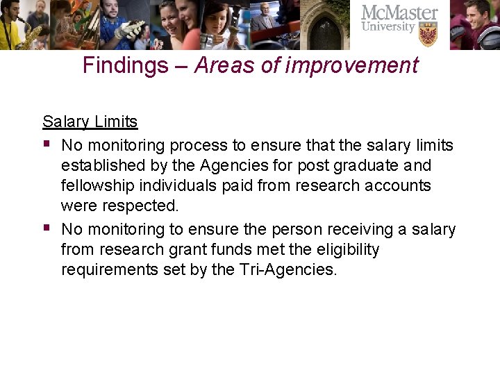 Findings – Areas of improvement Salary Limits § No monitoring process to ensure that