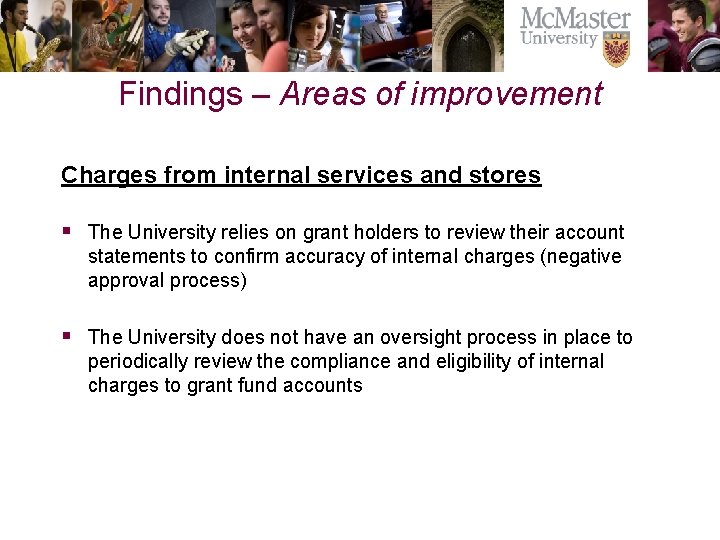 Findings – Areas of improvement Charges from internal services and stores § The University