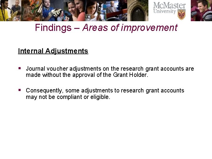 Findings – Areas of improvement Internal Adjustments § Journal voucher adjustments on the research