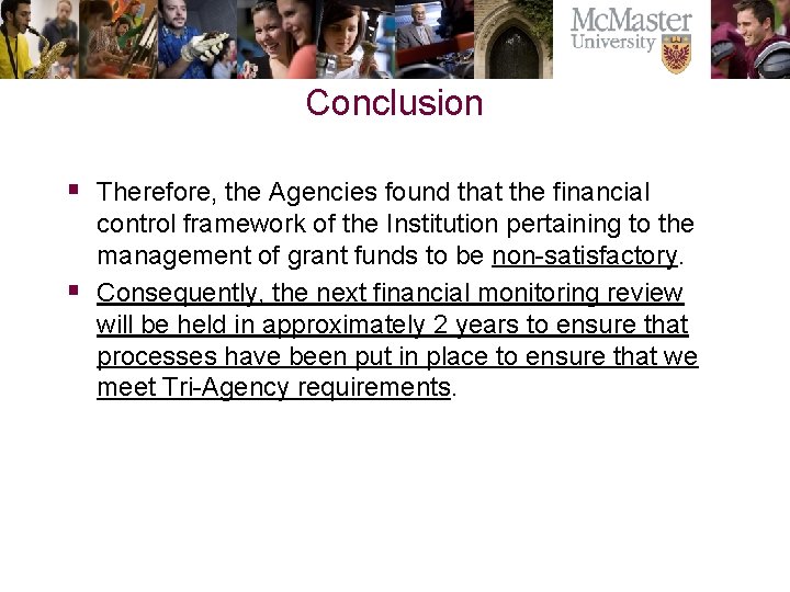 Conclusion § Therefore, the Agencies found that the financial § control framework of the