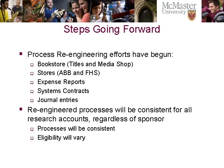 Steps Going Forward § Process Re-engineering efforts have begun: q q q Bookstore (Titles