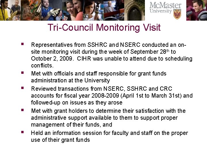 The Campaign for Mc. Master University Tri-Council Monitoring Visit § § § Representatives from