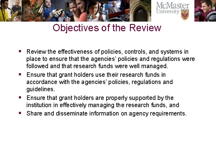 Objectives of the Review § Review the effectiveness of policies, controls, and systems in