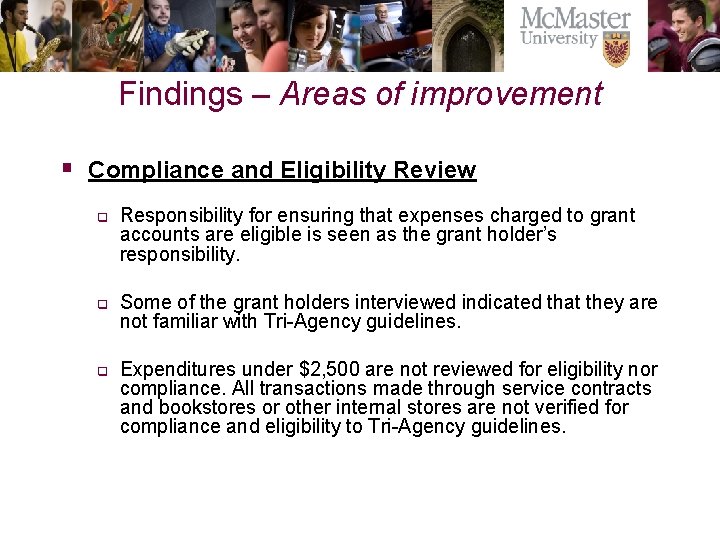 Findings – Areas of improvement § Compliance and Eligibility Review q q q Responsibility