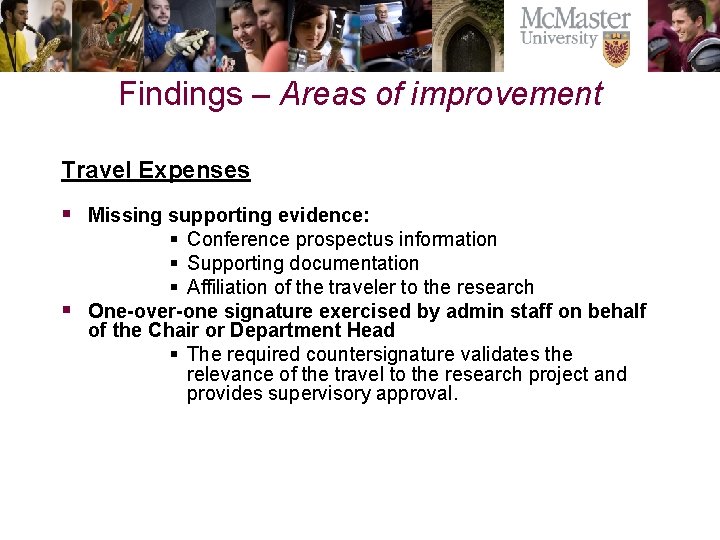 Findings – Areas of improvement Travel Expenses § Missing supporting evidence: § Conference prospectus