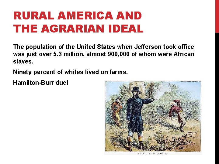 RURAL AMERICA AND THE AGRARIAN IDEAL The population of the United States when Jefferson