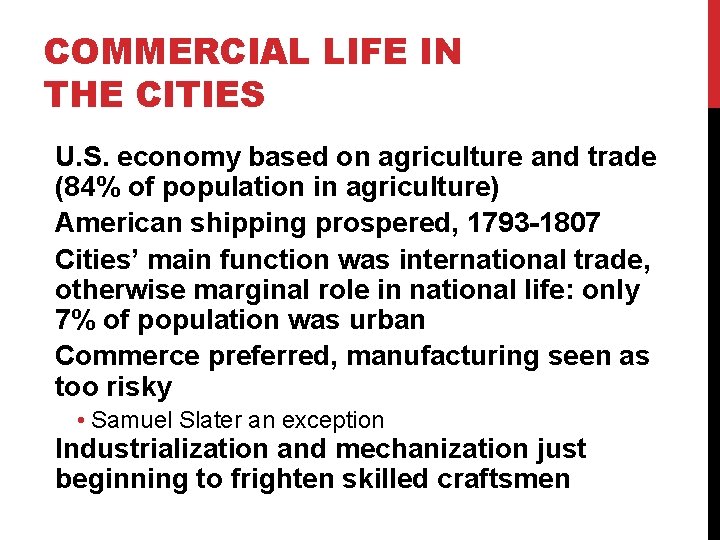 COMMERCIAL LIFE IN THE CITIES U. S. economy based on agriculture and trade (84%