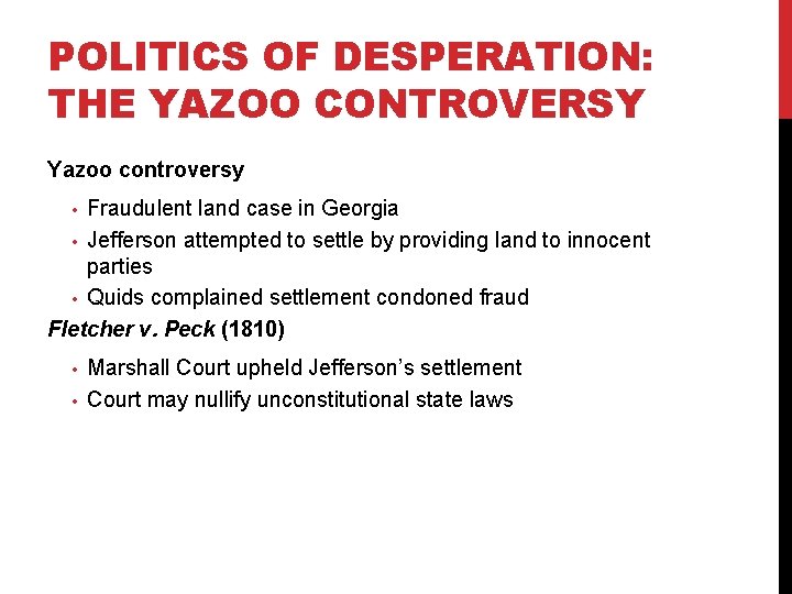 POLITICS OF DESPERATION: THE YAZOO CONTROVERSY Yazoo controversy Fraudulent land case in Georgia •