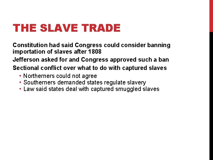 THE SLAVE TRADE Constitution had said Congress could consider banning importation of slaves after THE SLAVE TRADE Constitution had said Congress could consider banning importation of slaves after