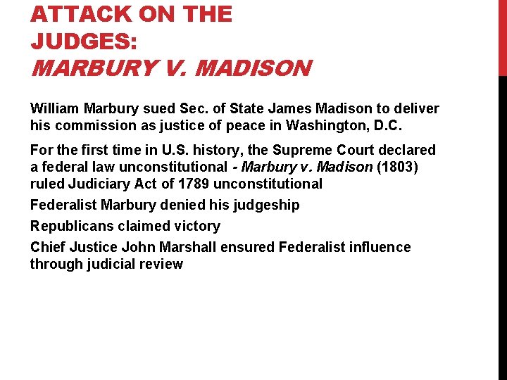 ATTACK ON THE JUDGES: MARBURY V. MADISON William Marbury sued Sec. of State James