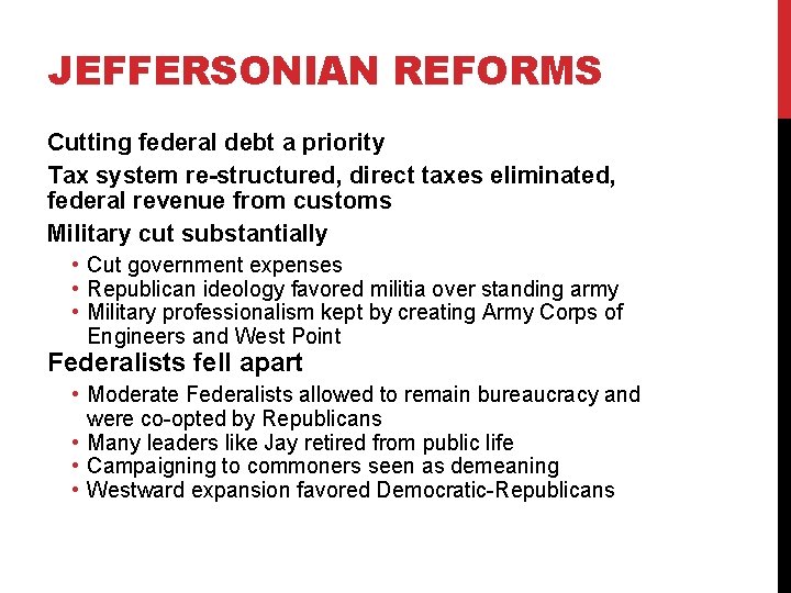 JEFFERSONIAN REFORMS Cutting federal debt a priority Tax system re-structured, direct taxes eliminated, federal