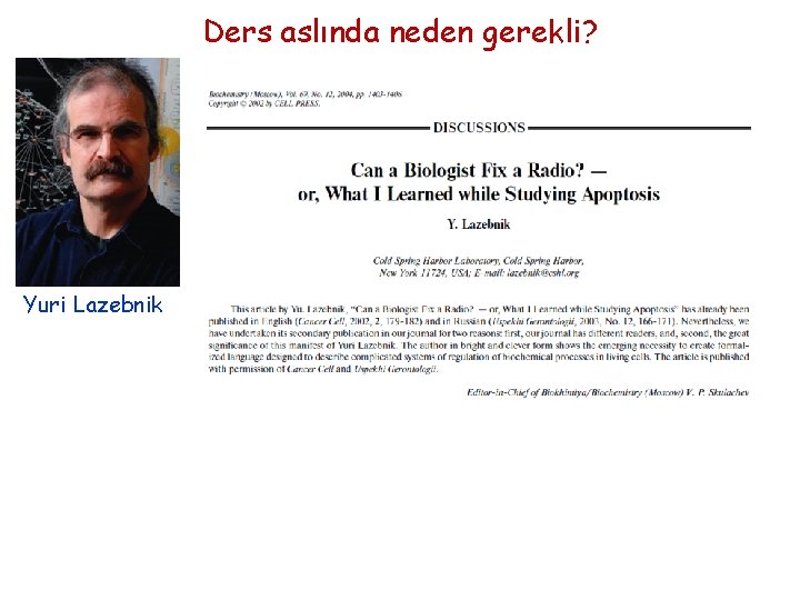 Ders aslında neden gerekli? Yuri Lazebnik 