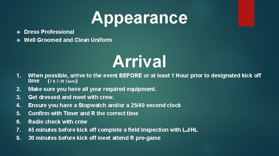 Appearance Dress Professional Well Groomed and Clean Uniform Arrival 1. 2. 3. 4. 5.