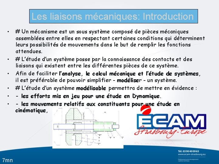 Les liaisons mécaniques: Introduction • • • 7 mn # Un mécanisme est un