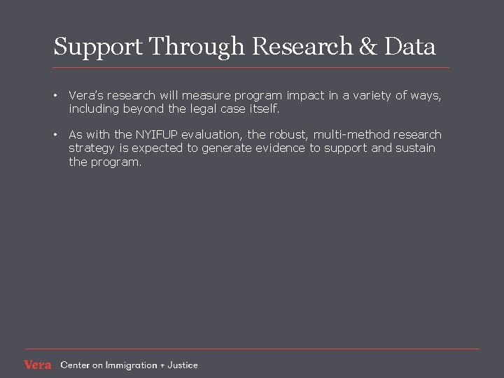 Support Through Research & Data • Vera’s research will measure program impact in a