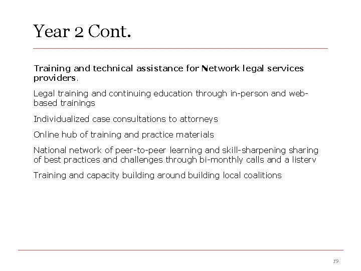 Year 2 Cont. Training and technical assistance for Network legal services providers. Legal training