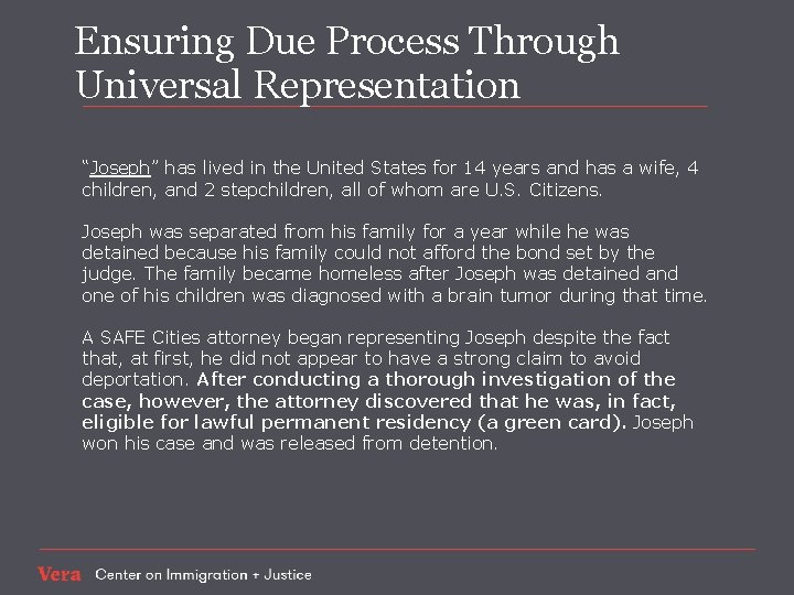 Ensuring Due Process Through Universal Representation “Joseph” has lived in the United States for