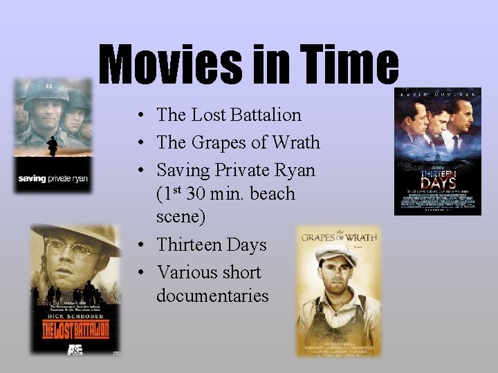 Movies in Time • The Lost Battalion • The Grapes of Wrath • Saving