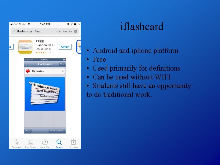 iflashcard • Android and iphone platform • Free • Used primarily for definitions •