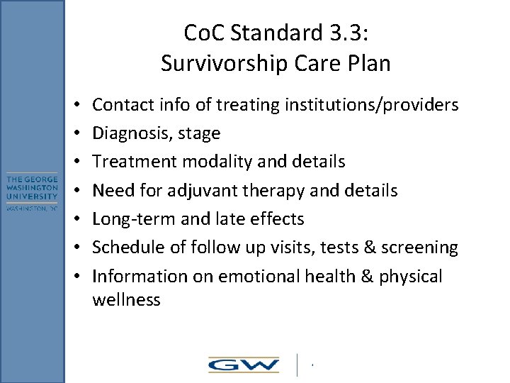 Co. C Standard 3. 3: Survivorship Care Plan • • Contact info of treating