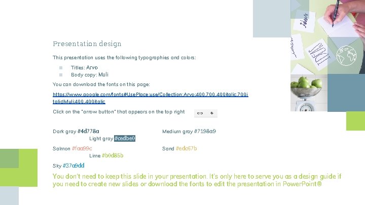 Presentation design This presentation uses the following typographies and colors: ■ ■ Titles: Arvo